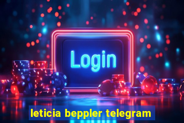 leticia beppler telegram