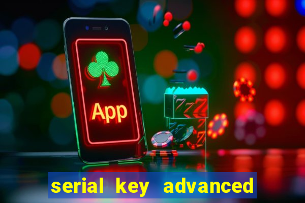 serial key advanced systemcare 17 pro 2024