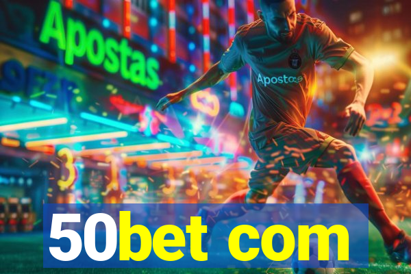 50bet com