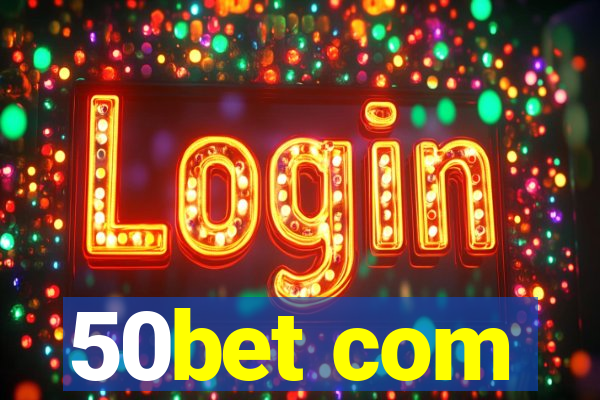 50bet com
