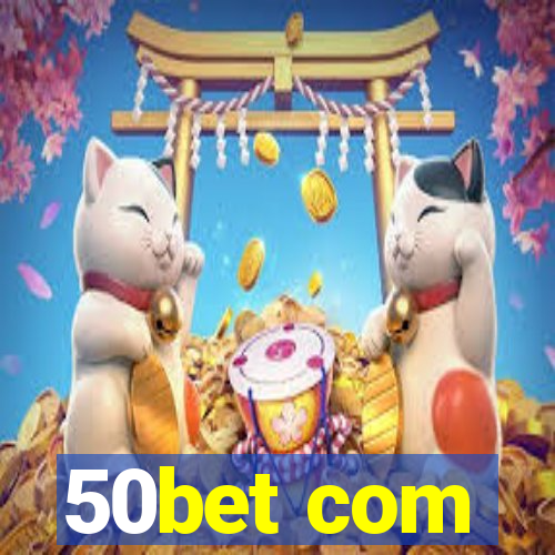 50bet com