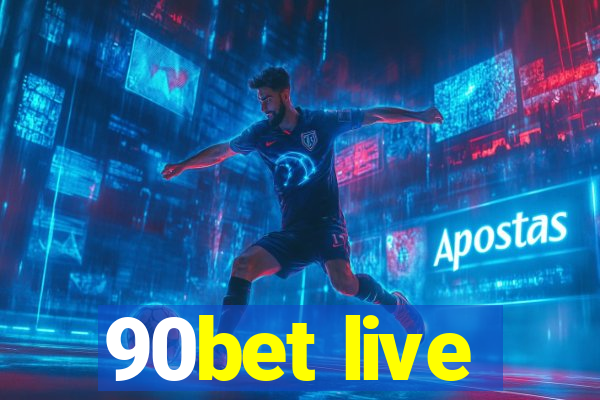 90bet live