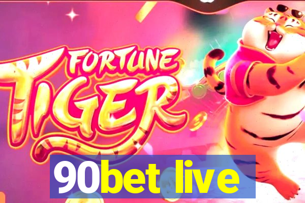 90bet live