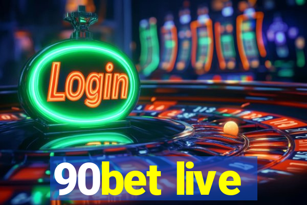 90bet live
