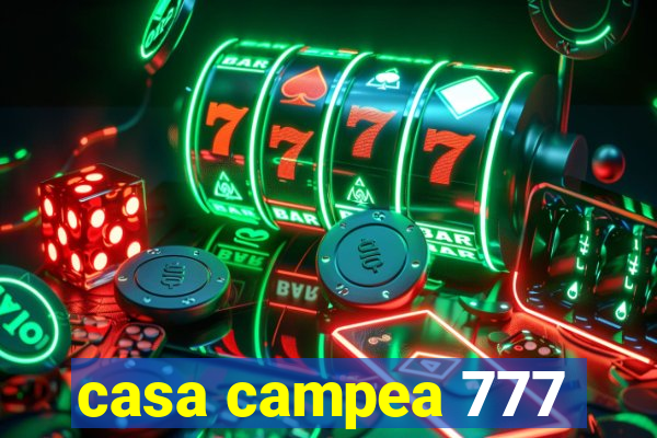 casa campea 777