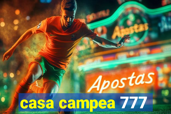 casa campea 777