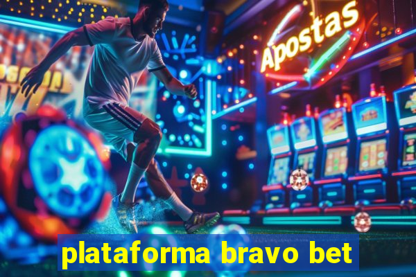 plataforma bravo bet