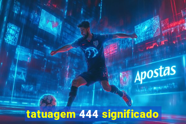 tatuagem 444 significado