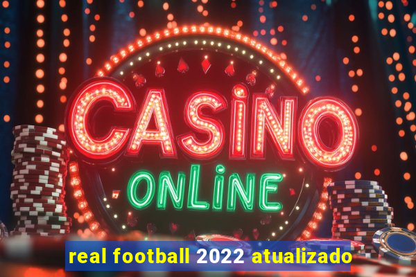 real football 2022 atualizado