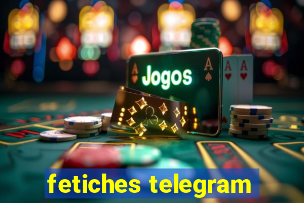 fetiches telegram