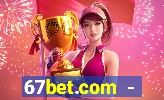 67bet.com - caça-níqueis online cassino https //67bet.com