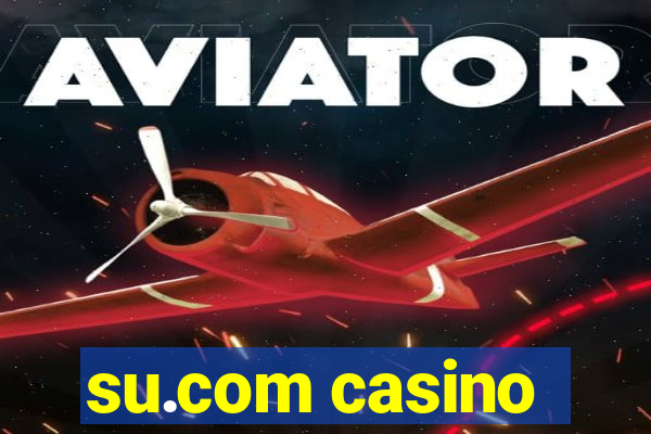 su.com casino