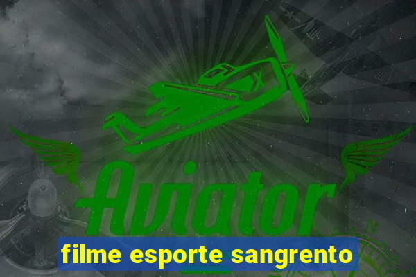 filme esporte sangrento