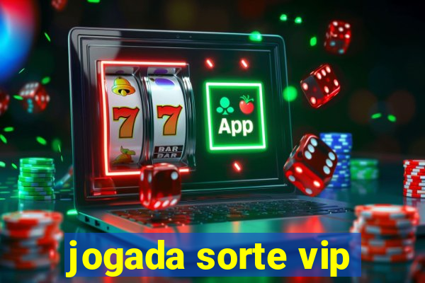 jogada sorte vip