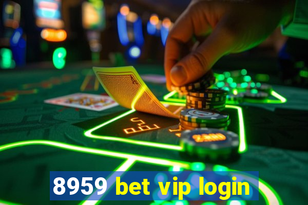 8959 bet vip login