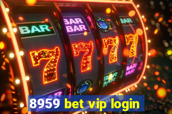 8959 bet vip login