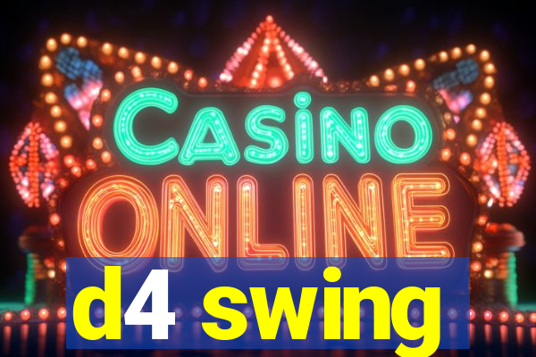 d4 swing