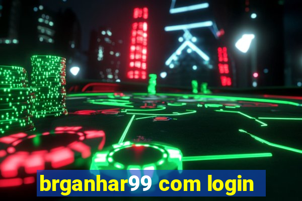 brganhar99 com login