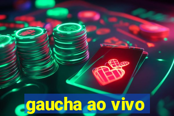gaucha ao vivo