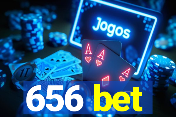 656 bet