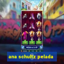 ana schultz pelada