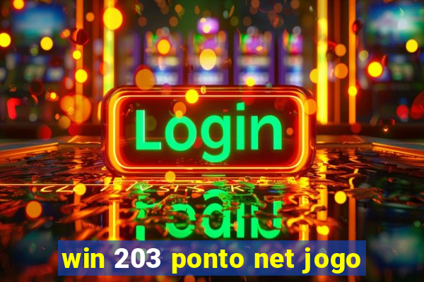 win 203 ponto net jogo