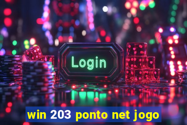 win 203 ponto net jogo