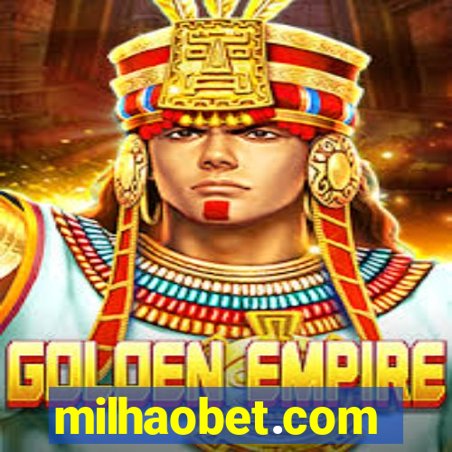 milhaobet.com