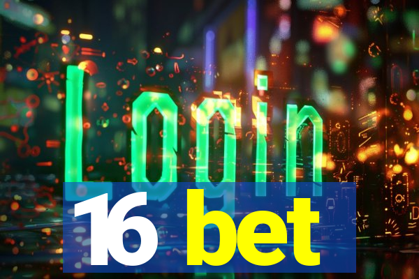 16 bet