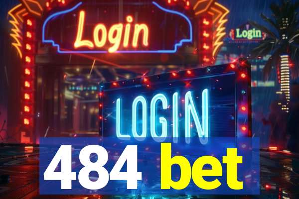 484 bet