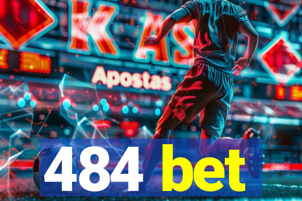 484 bet