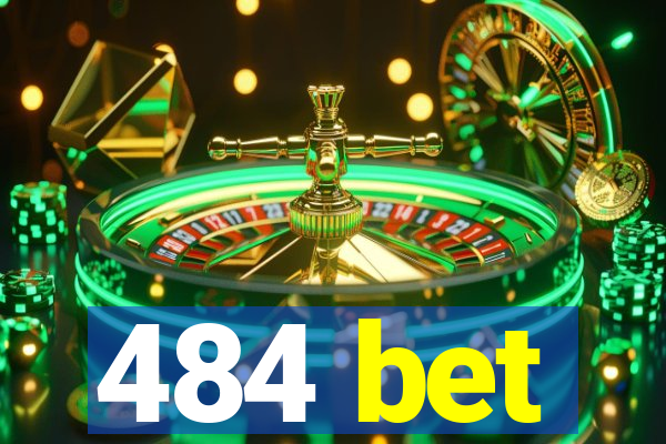 484 bet