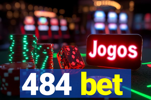 484 bet