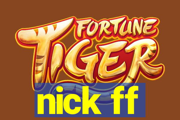 nick ff