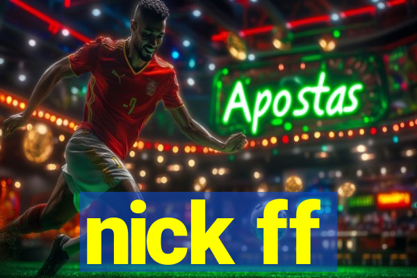 nick ff
