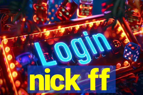 nick ff