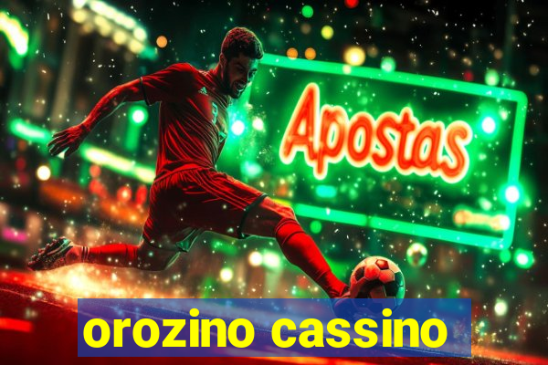 orozino cassino
