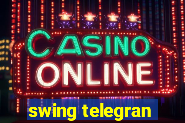 swing telegran