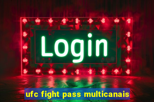 ufc fight pass multicanais