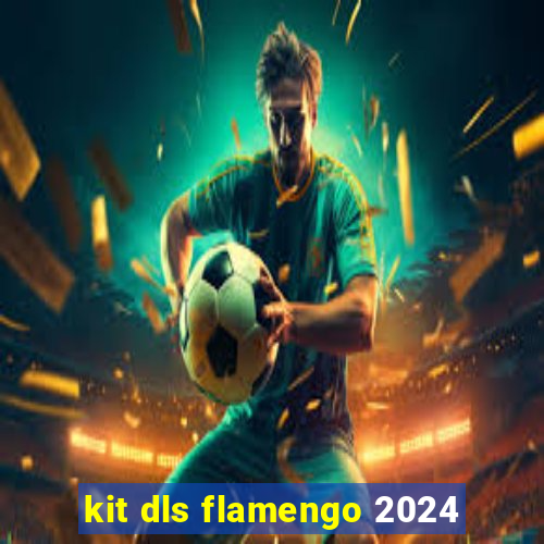 kit dls flamengo 2024