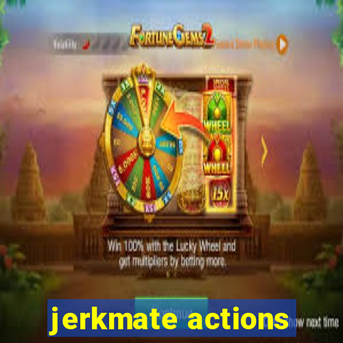 jerkmate actions