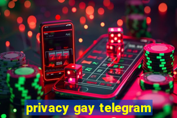 privacy gay telegram