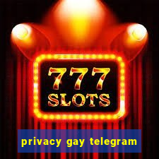 privacy gay telegram