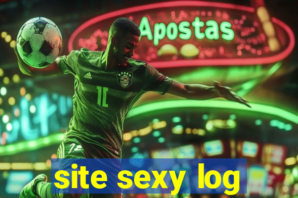 site sexy log