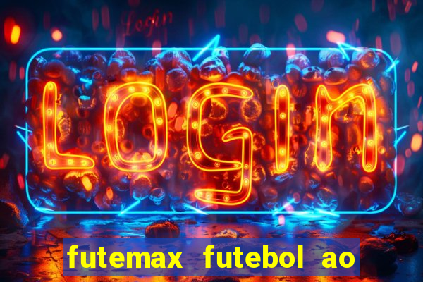 futemax futebol ao vivo online