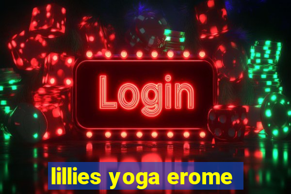 lillies yoga erome