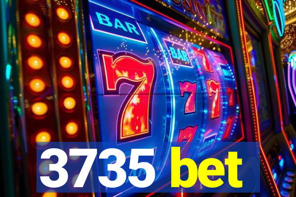 3735 bet
