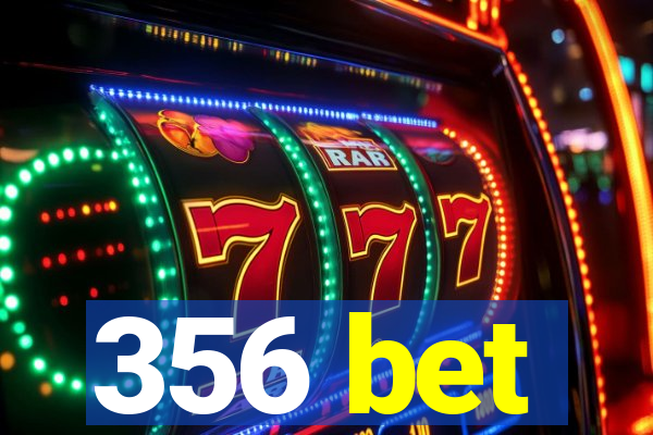 356 bet