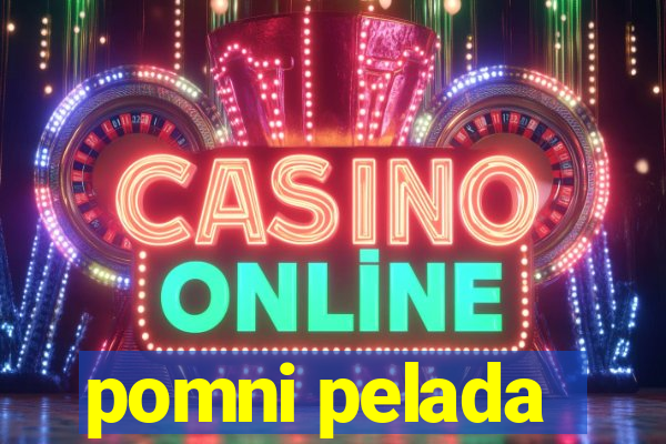 pomni pelada