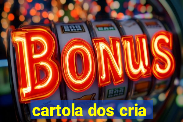 cartola dos cria
